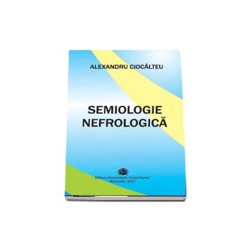 Semiologie nefrologica - Alexandru Ciocalteu