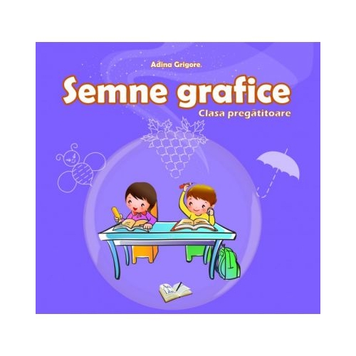 Semne Grafice. Clasa Pregatitoare - Adina Grigore, editura Ars Libri