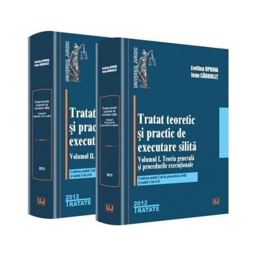 Set Tratat teoretic si practic de executare silita - Evelina Oprina, Ioan Garbulet