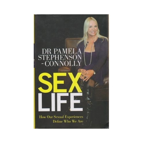 Sex Life. How Our Sexual Encounters and Experiences Define Who We Are - Pamela Stephenson