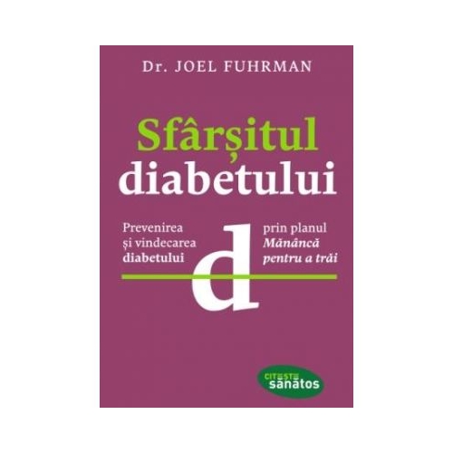 Sfarsitul diabetului - Dr. Joel Fuhrman