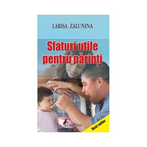 Sfaturi utile pentru parinti - Larisa Zalunina