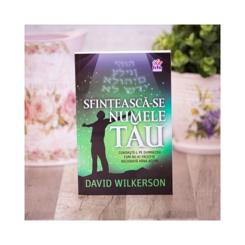 Sfinteasca-se numele Tau - David Wilkerson