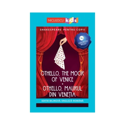 Shakespeare pentru copii. Othello, Maurul din Venetia. Editie bilingva, include Audiobook