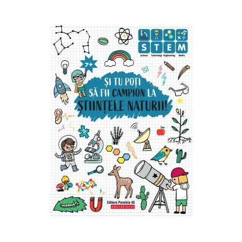 Si tu pot sa fii campion la Stiintele naturii. 7 ani+