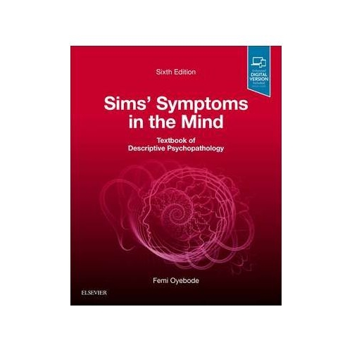 Sims' Symptoms in the Mind: Textbook of Descriptive Psychopathology - Femi Oyebode