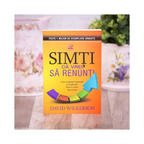 Simti ca vrei sa renunti - David Wilkerson