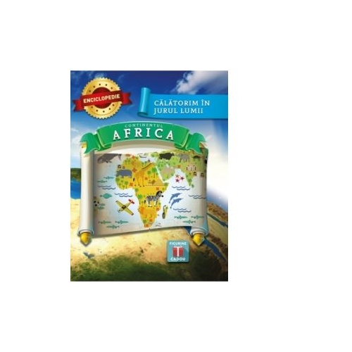 Calatorim in jurul lumii - Continentul Africa ( enciclopedie )