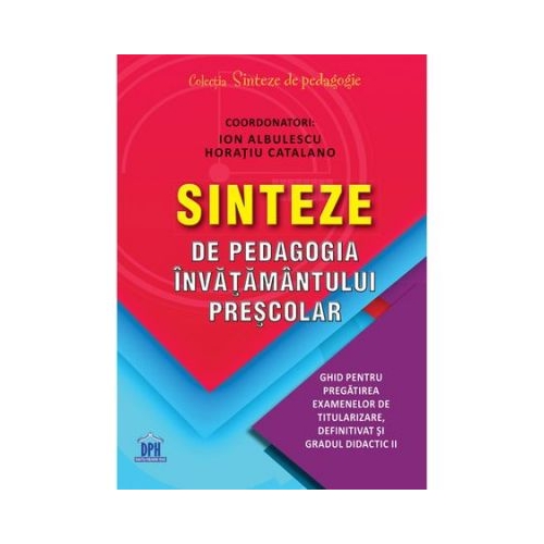 Sinteze de pedagogia invatamantului prescolar - Ion Albulescu, Horatiu Catalano