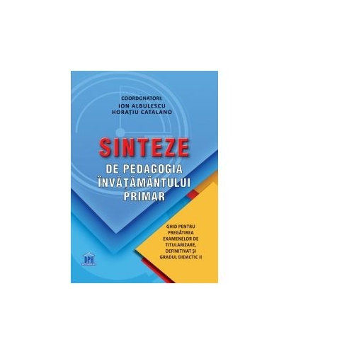 Sinteze de pedagogia invatamantului primar. Ghid pregatire examene de titularizare