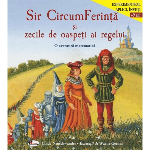 Sir CircumFerinta si zecile de oaspeti ai regelui - Cindy Neuschwander, editura Aramis