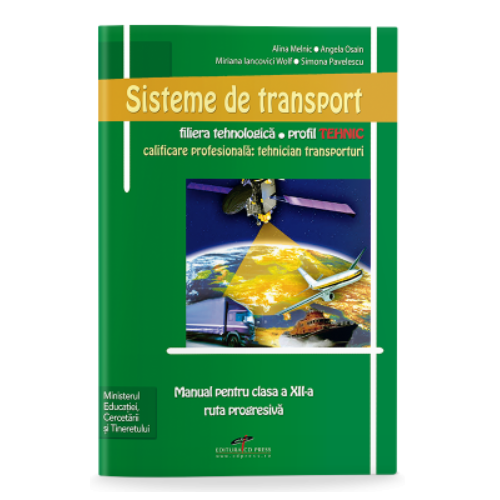 Sisteme de transport. Manual pentru clasa a XII-a - Alina Melnic, editura CD Press