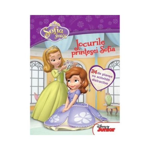 Sofia Intai - Jocurile Printesei Sofia - 24 De Planse Cu Activitati Distractive