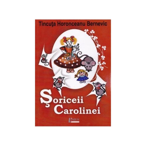 Soriceii Carolinei - Tincuta Horonceanu Bernevic