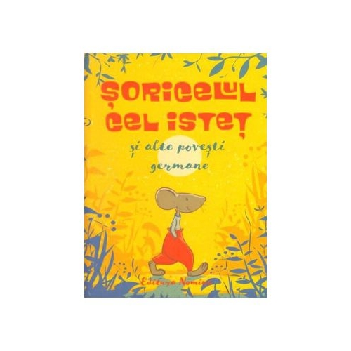 Soricelul cel istet si alte povesti germane