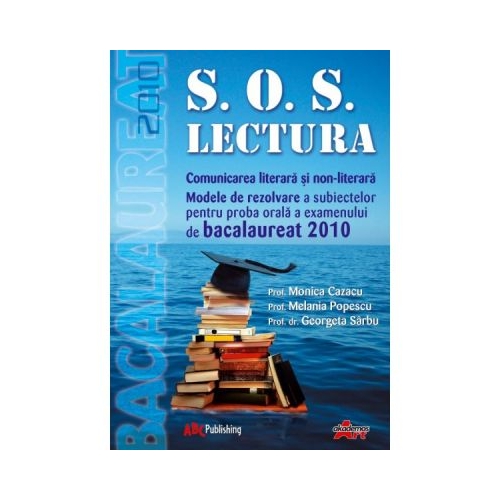 S. O. S. Lectura. Comunicarea literara si non-literara - Oana-Melania Popescu, Monica Cazacu, Georgeta Sarbu
