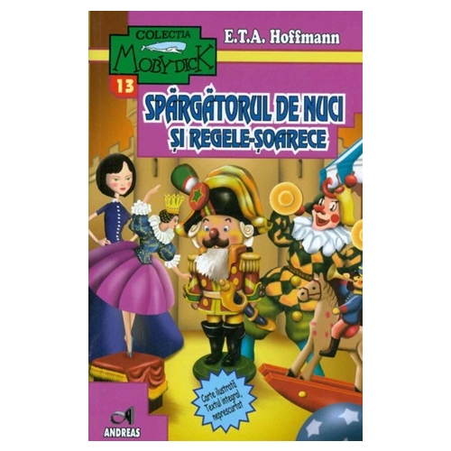 Spargatorul de nuci si Regele-soarece - E. T. A. Hoffmann, editura Andreas