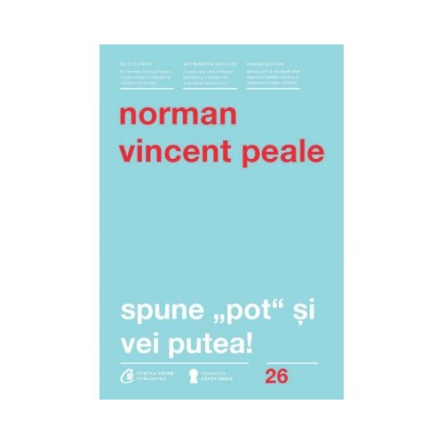 Spune pot si vei putea! Editia a IV-a - Norman Vincent Peale