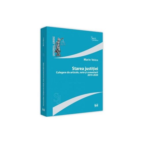 Starea justitiei. Culegere de articole, note si comentarii 2019 - 2020 - Marin Voicu