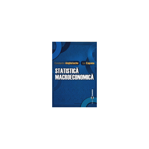 Statistica macroeconomica - Constantin Anghelache, Ion Capanu