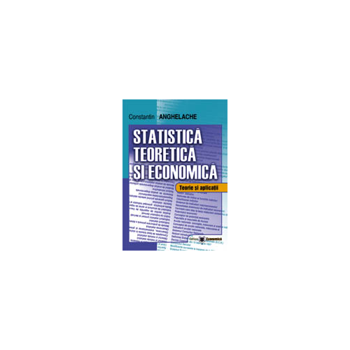 Statistica teoretica si economica. Teorie si aplicatii - Constantin Anghelache