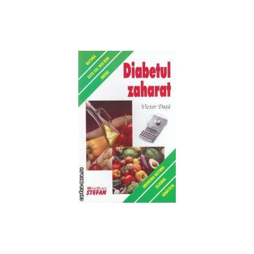 Diabetul zaharat (Natura este cel mai bun medic) - Victor Duta
