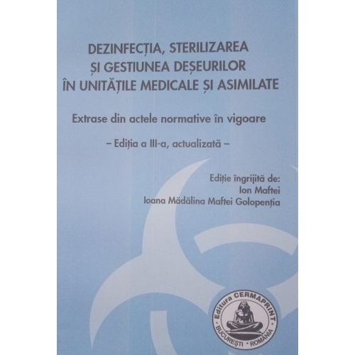 Dezinfectia, sterilizarea si gestiunea deseurilor in unitatile medicale si asimilate - Florin Calin
