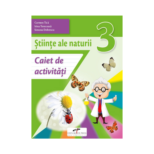 Stiinte ale naturii. Caiet de activitati. Clasa a 3--a - Carmen Tica, Irina Terecoasa