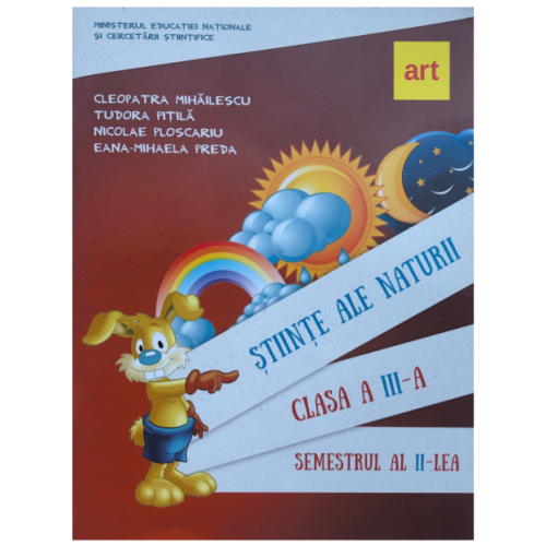 Stiinte ale naturii. Manual pentru clasa a III-a, semestrul II. Contine CD - Cleopatra Mihailescu, editura Art Grup