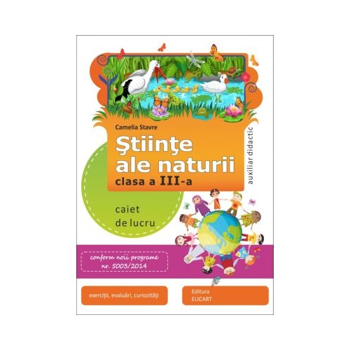 Stiinte ale naturii. Clasa a III-a - Camelia Stavre, Elicart, Auxiliare Clasa 3