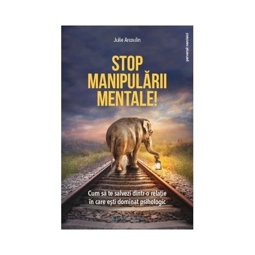 Stop manipularii mentale - Julie Arcoulin