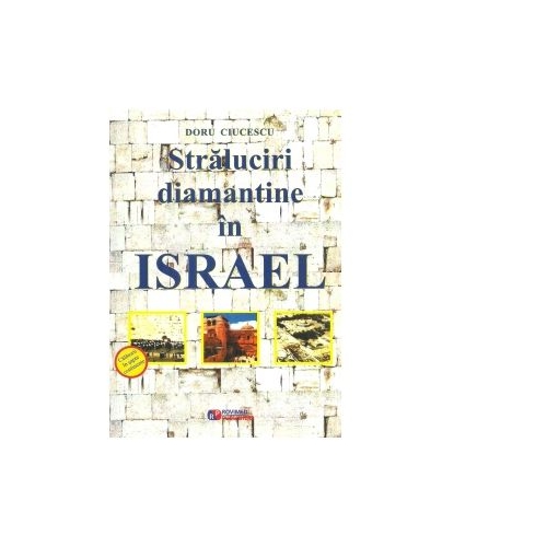 Straluciri diamantine in Israel - Doru Ciucescu