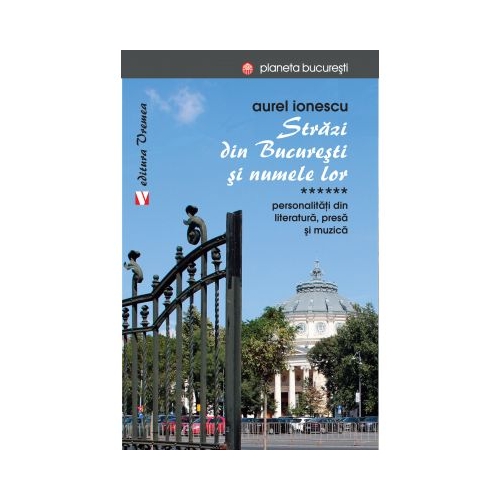Strazi din Bucuresti si numele lor. Personalitati din literatura, presa si muzica - Aurel Ionescu