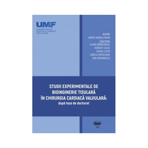 Studii experimentale de bioinginerie tisulara in chirurgia cardiaca valvulara - Marius Mihai Harpa