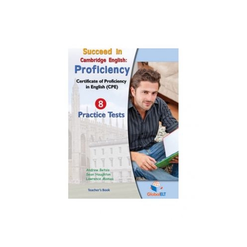 Succeed in Cambridge CPE 2013 Format Practice Tests Teacher's book - A. Betsis, S. Haughton, L. Mamas
