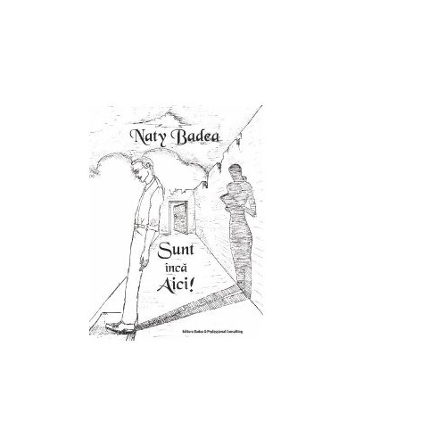 Sunt inca aici! - Naty Badea