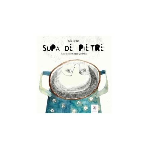 Supa de pietre - Iulia Iordan