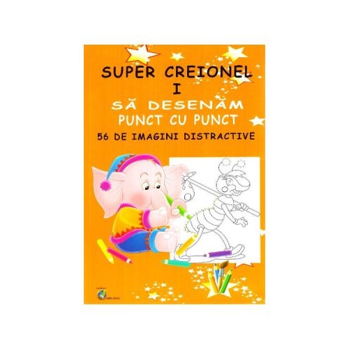 Super creionul I. Sa desenam punct cu punct 56 de imagini distractive, editura Carta Atlas