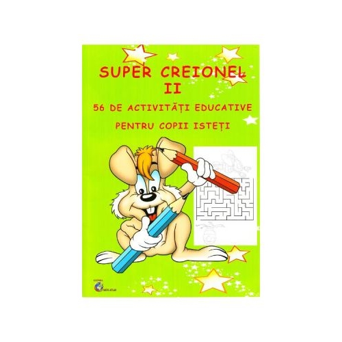 Super creionul II. 56 de activitati educative pentru copii isteti, editura Carta Atlas