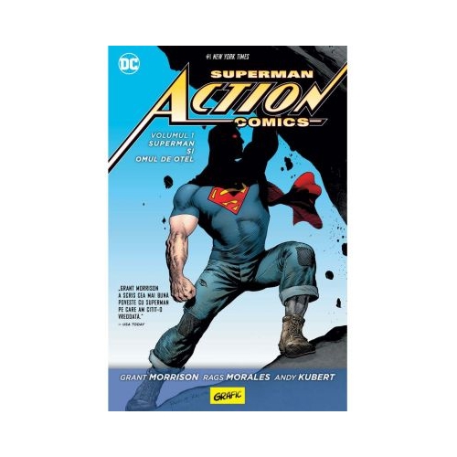 Superman Action Comics 1 Superman si omul de otel - Grant Morrison, Rags Morales, Andy Kubert