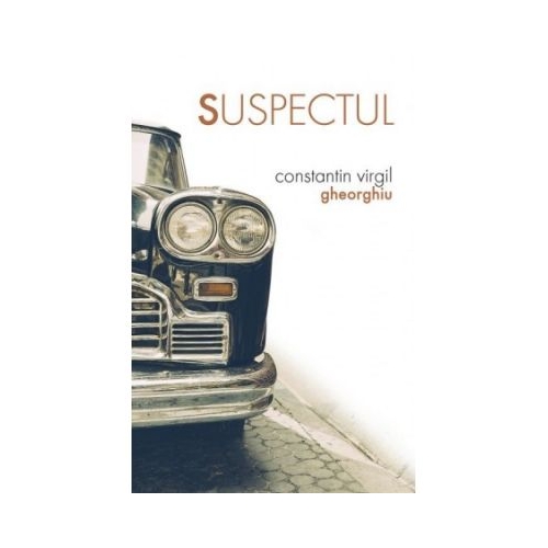 Suspectul - Constantin Virgil Gheorghiu