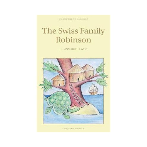 Swiss Family Robinson - Johann Rudolf Wyss