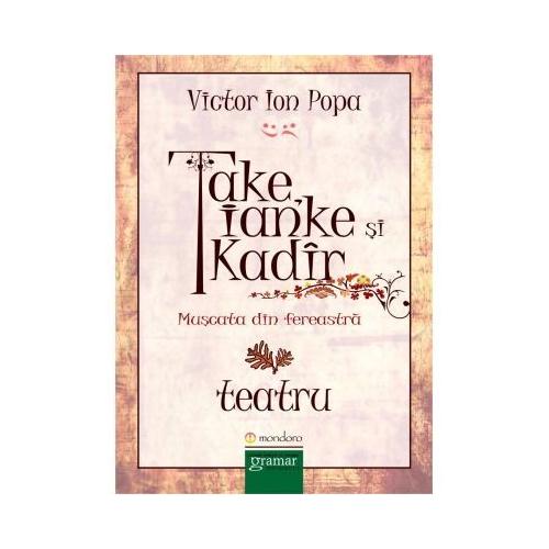 Take, Ianke si Kadir. Muscata din fereastra - Victor Ion Popa