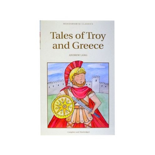 Tales Of Troy And Greece - Andrew Lang