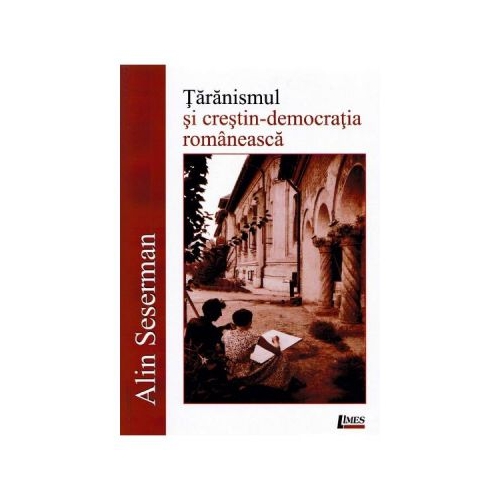 Taranismul si crestin-democratia romaneasca - Alin Seserman