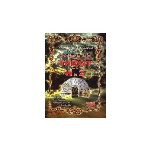 Ghicitul in carti de Tarot de la A la Z - Lorincz Miu Tiberiu George, Georgiana Popa