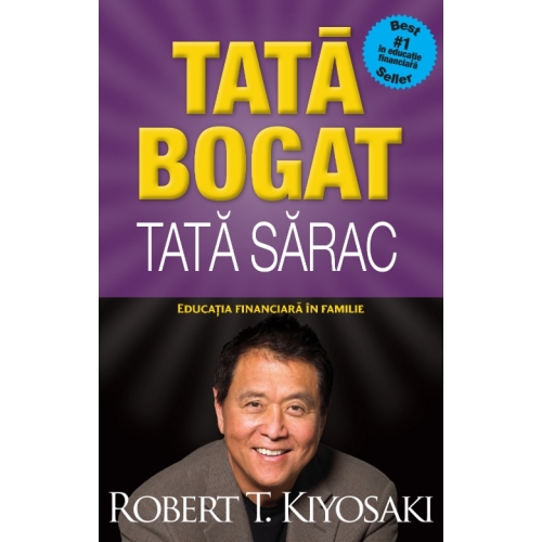 Tata bogat, tata sarac. Educatia financiara in familie. Editia a V-a - Robert T. Kiyosaki Afaceri Curtea Veche grupdzc