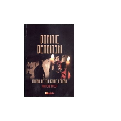 Teatrul de televiziune si sacrul - Dominic Dembinski