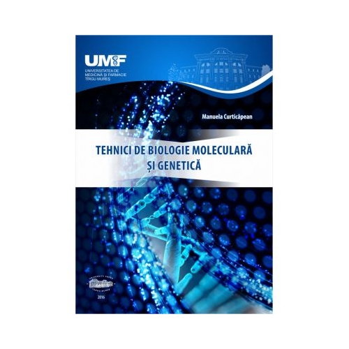 Tehnici de biologie moleculara si genetica (color) - Manuela Curticapean Farmacologie University Press grupdzc