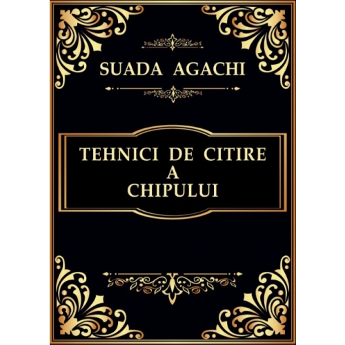 Tehnici de citire a chipului – Suada Agachi